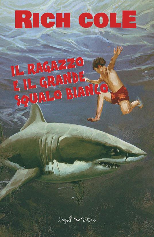 Il ragazzo e il grande squalo bianco - Rich Cole - copertina
