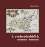 La produzione della seta in Sicilia. Galati Mamertino e la Valle del Fitalia