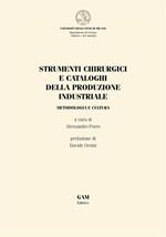 Strumenti chirurgici e cataloghi della produzione industriale.. Metodologia e cultura