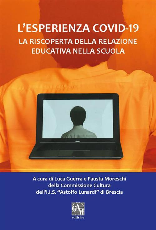 L'esperienza Covid-19. La riscoperta della relazione educativa nella scuola - copertina
