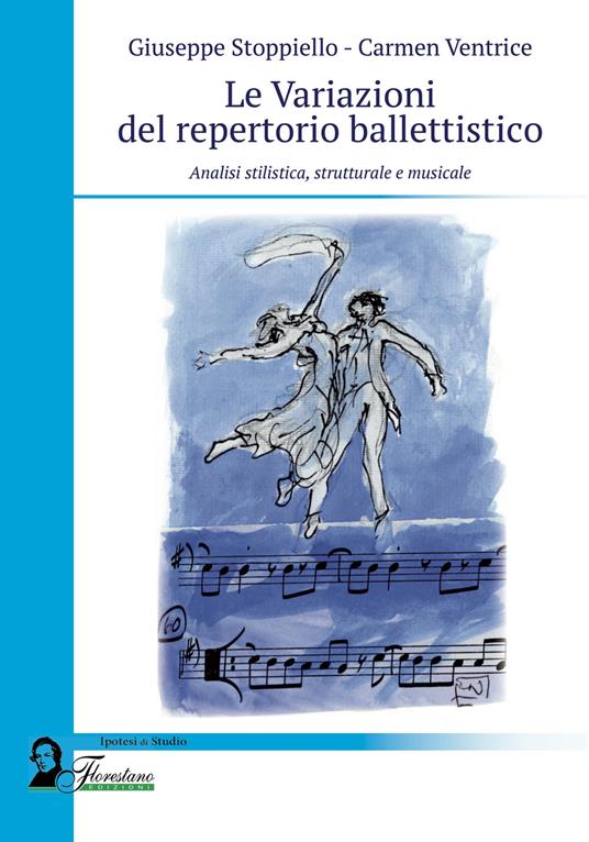 Le variazioni del repertorio ballettistico. Analisi stilistica, strutturale e musicale - Giuseppe Stoppiello,Carmen Ventrice - copertina