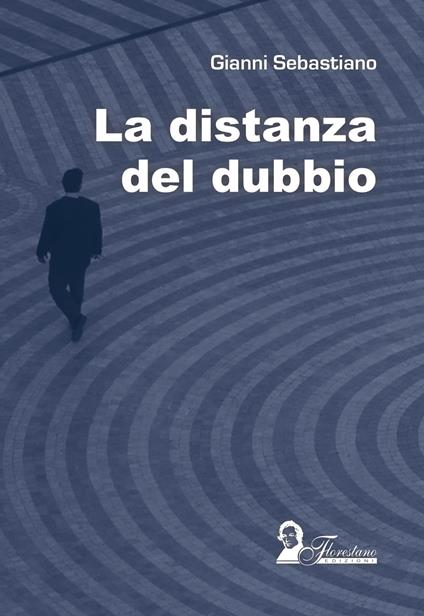 La distanza del dubbio - Gianni Sebastiano - copertina