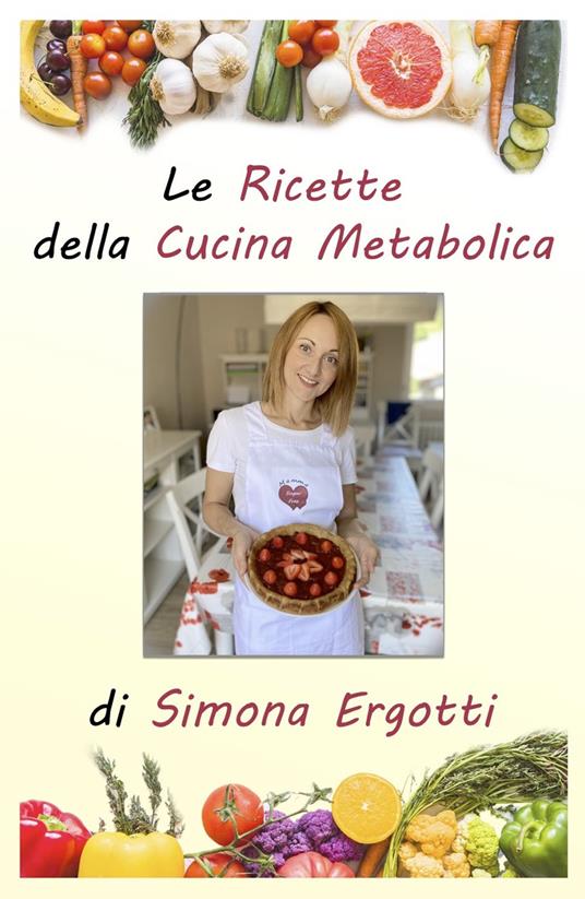 Le ricette della cucina metabolica. Mammasugarfree - Simona Ergotti - copertina