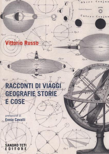 Racconti di viaggi di geografie di storie e di cose - Vittorio Russo - copertina