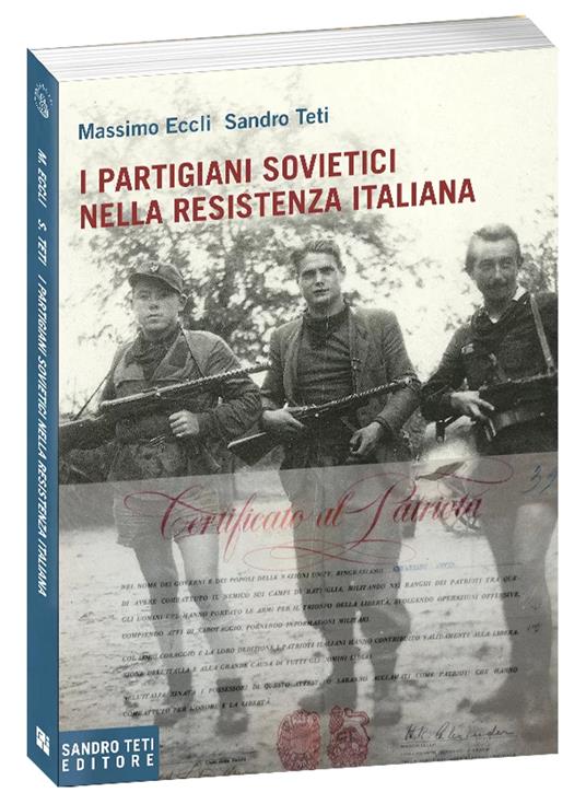 I partigiani sovietici nella Resistenza italiana - Massimo Eccli,Sandro Teti - copertina