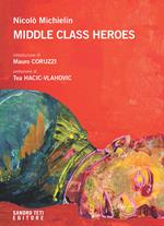 Middle class heroes