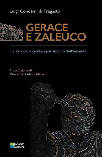 Gerace e Zaleuco. Da alba della civiltà a patrimonio dell'umanità - Luigi Condemi di Fragastò - copertina