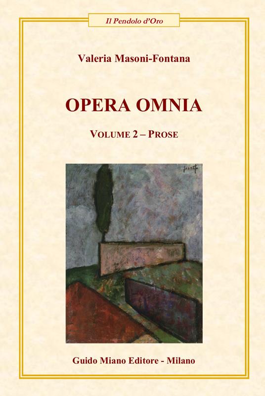 Opera omnia. Vol. 2: Prose - Valeria Masoni-Fontana - copertina