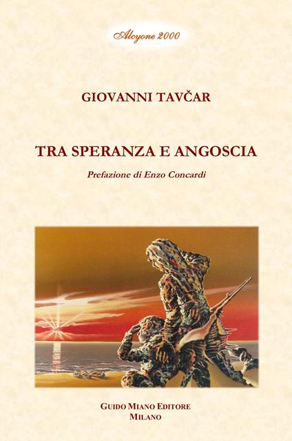 Tra speranza e angoscia - Giovanni Tavcar - copertina