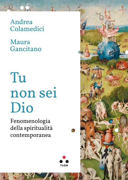 Tu non sei Dio. Fenomenologia della spiritualità contemporanea - Andrea Colamedici,Maura Gancitano - ebook