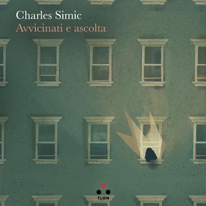 Avvicinati e ascolta - Charles Simic,Damiano Abeni,Moira Egan - ebook