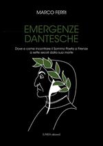 Emergenze dantesche. Dove e come incontrare il Sommo Poeta a Firenze a sette secoli dalla sua morte