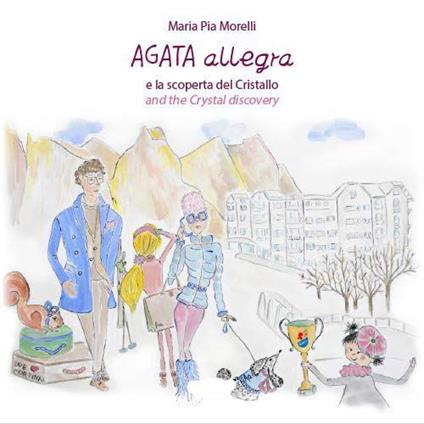 Agata Allegra e la scoperta del cristallo-Agata Allegra and the crystal discovery. Ediz. bilingue - Maria Pia Morelli - copertina