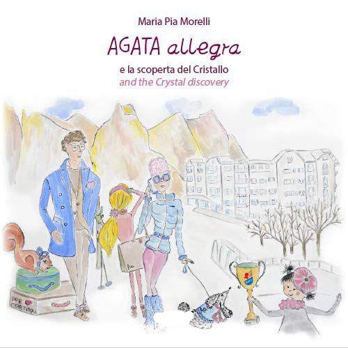 Agata Allegra e la scoperta del cristallo-Agata Allegra and the crystal discovery. Ediz. bilingue - Maria Pia Morelli - copertina