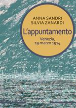 L'appuntamento. Venezia, 19 marzo 1914