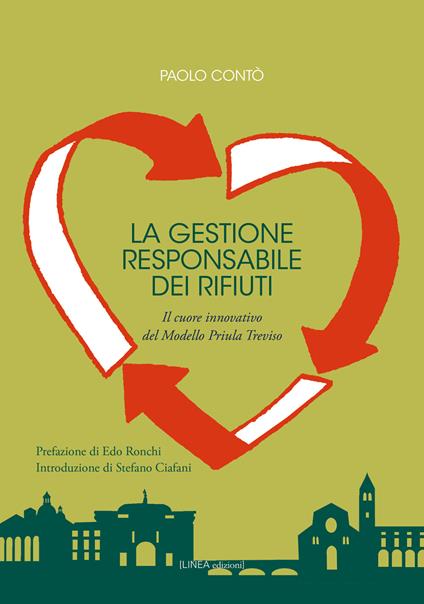 La gestione responsabile dei rifiuti. Il cuore innovativo del Modello Priula Treviso. Ediz. integrale - Paolo Contò - copertina