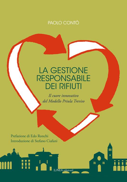 La gestione responsabile dei rifiuti. Il cuore innovativo del Modello Priula Treviso. Ediz. integrale - Paolo Contò - copertina