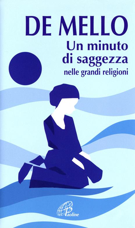 Un minuto di saggezza. Nelle grandi religioni - Anthony De Mello - 3