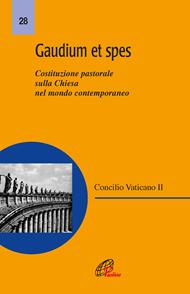 Gaudium et spes. Costituzione pastorale del Concilio Vaticano II sulla Chiesa nel mondo contemporaneo