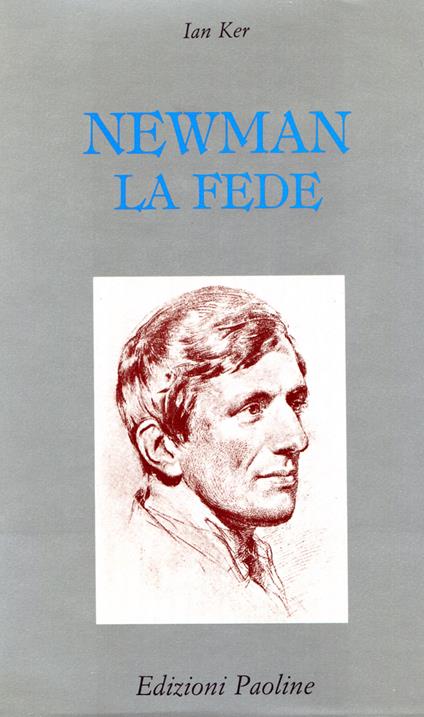 Newman. La fede - Ian Ker - copertina