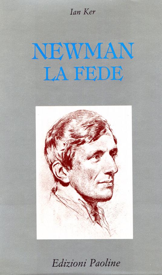 Newman. La fede - Ian Ker - copertina