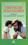 Come parlare di Dio ai bambini. 25 risposte alle «grandi domande» dei piccoli - Joëlle Chabert,François Mourvillier - copertina