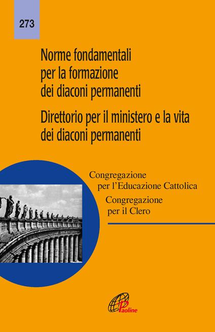 Norme fondamentali per la formazione dei diaconi permanenti. Direttorio per il ministero e la vita dei diaconi permanenti - copertina
