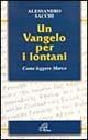 Un vangelo per i lontani. Come leggere Marco - Alessandro Sacchi - copertina