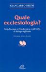 Quale ecclesiologia? Cattolicesimo e ortodossia a confronto. Il dialogo ufficiale