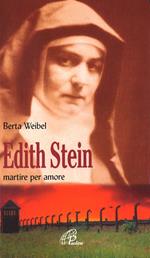 Edith Stein. Martire per amore