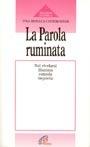 La parola ruminata. Nel rivelarsi illumina, consola, inquieta