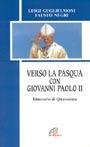 Verso la Pasqua con Giovanni Paolo II. Itinerario di Quaresima