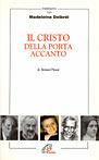 Il Cristo della porta accanto. Meditiamo con Madeleine Delbrel