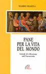 Pane per la vita del mondo. Schede di riflessione sull'eucarestia - Mario Masina - copertina