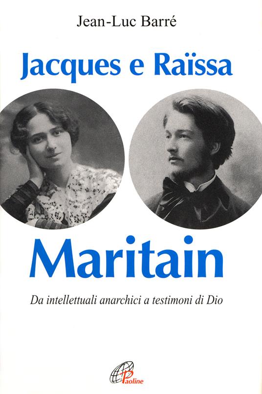 Jacques e Raissa Maritain. I mendicanti del cielo - Jean-Luc Barré - copertina