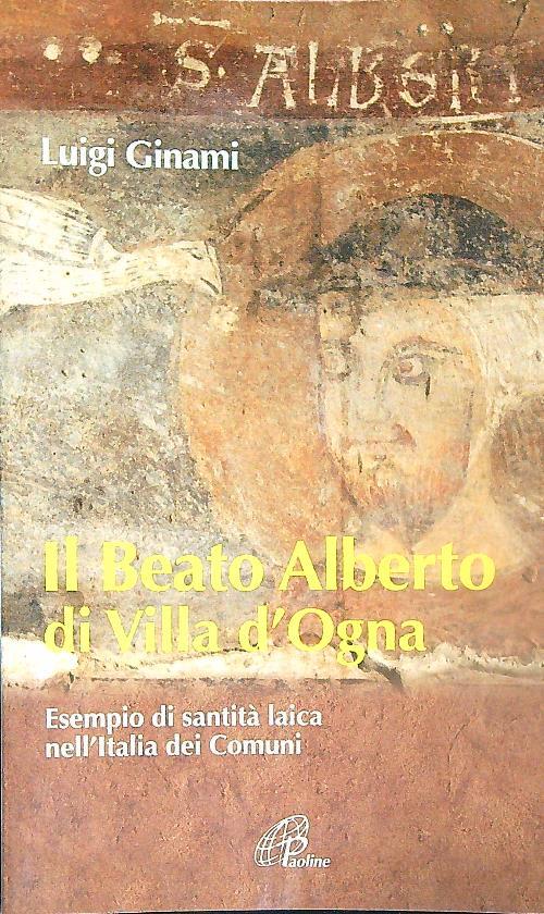 Il beato Alberto di Villa d'Ogna. Esempio di santità laica nell'Italia dei comuni