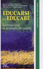 Educarsi per educare. La formazione in un mondo che cambia