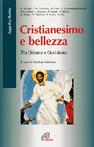 Cristianesimo e bellezza. Tra Oriente e Occidente - Natalino Valentini - copertina