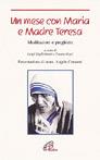 Un mese con Maria e madre Teresa. Meditazioni e preghiere - Luigi Guglielmoni,Fausto Negri - copertina