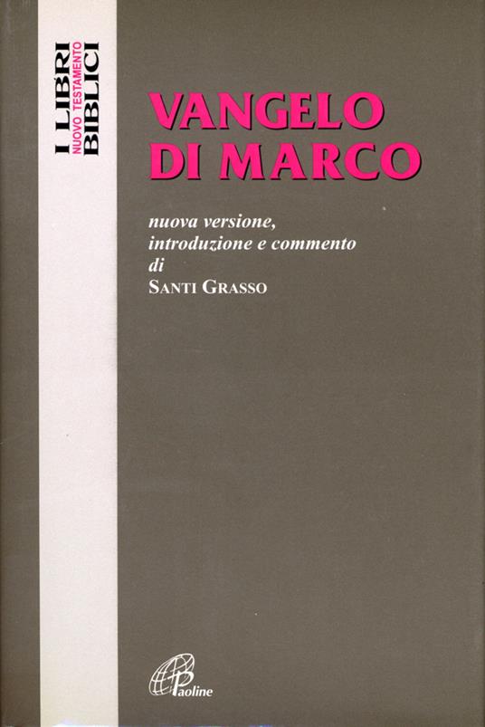 Vangelo di Marco. Nuova versione, introduzione e commento - Santi Grasso - copertina
