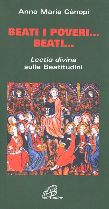 Beati i poveri... Beati... «Lectio divina» sulle beatitudini - Anna Maria Cànopi - copertina