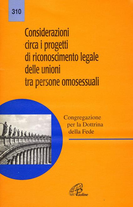 Considerazioni circa i progetti di riconoscimento legale delle unioni tra persone omosessuali - Congregazione per la dottrina della fede - copertina