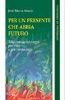 Per un presente che abbia futuro. Vita consacrata oggi: più vita e più consacrata - José M. Arnaiz - copertina
