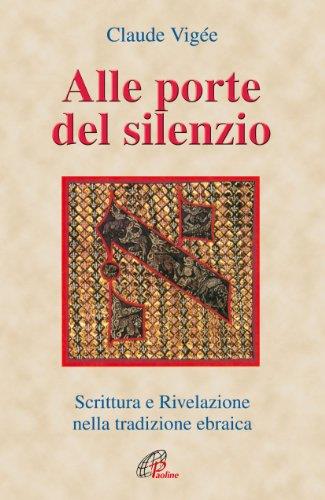 Alle porte del silenzio. Scrittura e rivelazione nella tradizione ebraica