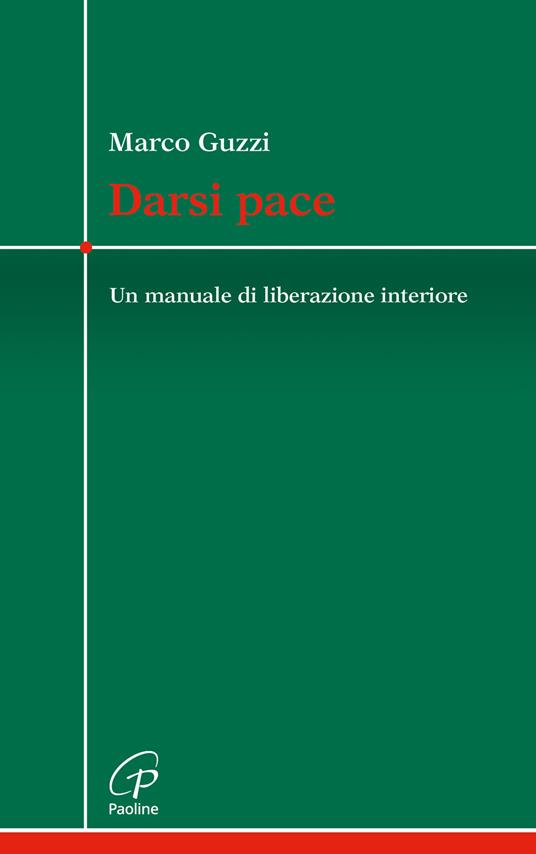 Darsi pace. Un manuale di liberazione interiore - Marco Guzzi - copertina