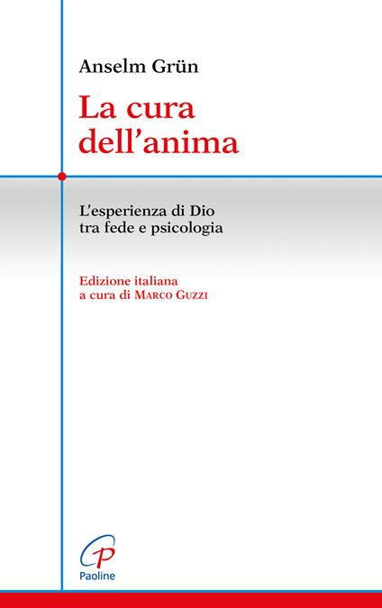 La cura dell'anima. L'esperienza di Dio tra fede e psicologia - Anselm Grün,Jan Paulas,Jaroslav Šebek - copertina