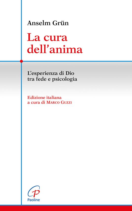 La cura dell'anima. L'esperienza di Dio tra fede e psicologia - Anselm Grün,Jan Paulas,Jaroslav Šebek - copertina