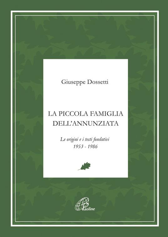 La piccola famiglia dell'Annunziata. Le origini e i testi fondativi 1953-1986 - Giuseppe Dossetti - copertina