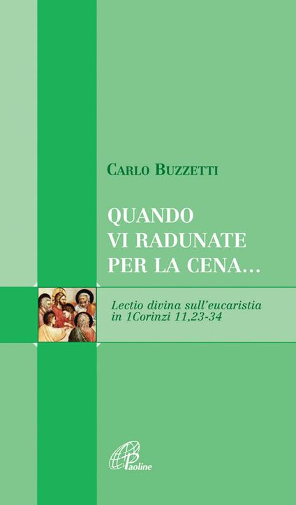 Quando vi radunate per la cena... Lectio divina sull'eucaristia in 1Corinzi 11, 23-24 - Carlo Buzzetti - copertina