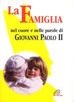 La famiglia nel cuore e nelle parole di Giovanni Paolo II (1994-2004)